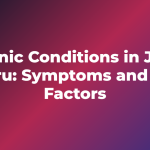 Chronic Conditions in Johor Bahru: Symptoms and Risk Factors