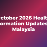 October 2026 Health Information Updates in Malaysia